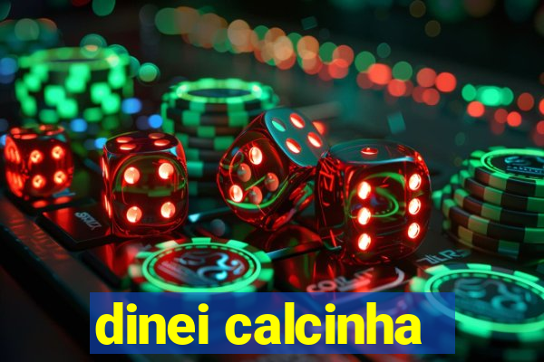 dinei calcinha